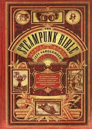 The Steampunk Bible -Un- Guide- illustré